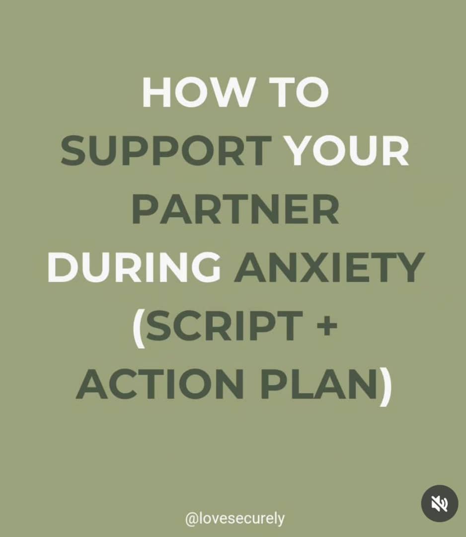 HOW TO SUPPORT YOUR PARTNER DURING ANXIETY (SCRIPT + ACTION PLAN)